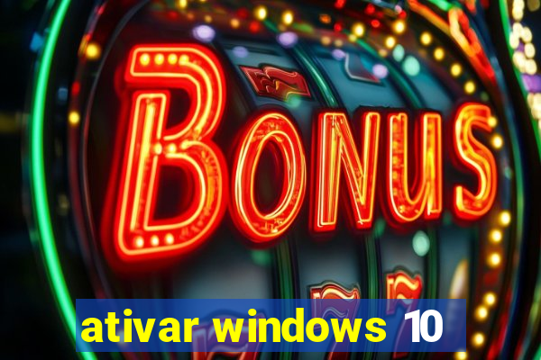 ativar windows 10